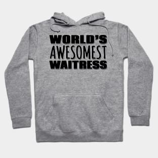 World's Awesomest Waitress Hoodie